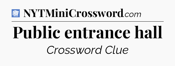 Public entrance hall Puzzle Page Crossword Clue