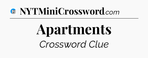 Apartments Crossword Clue