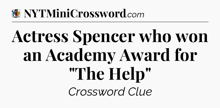 Actress Spencer who won an Academy Award for 