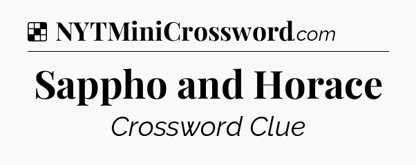 Solution: Sappho and Horace - NYT Crossword
