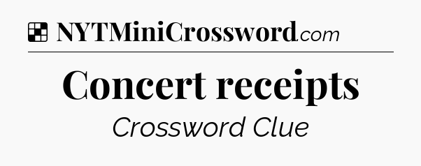 Solution: Concert receipts - NYT Crossword
