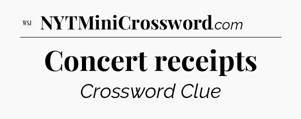 Concert receipts - WSJ Crossword