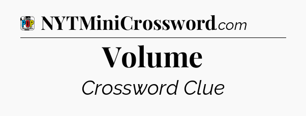 Volume Crossword Clue