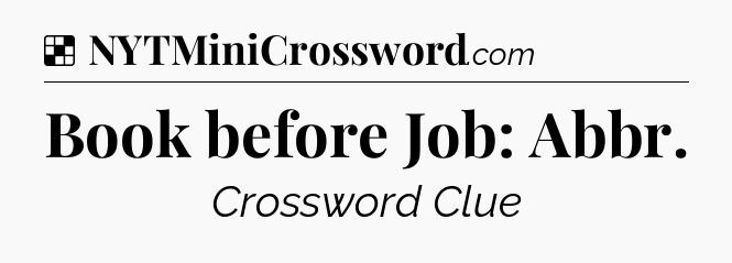 Solution: Book before Job: Abbr - NYT Crossword