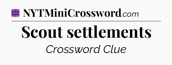 Scout settlements - Thomas Joseph Crossword