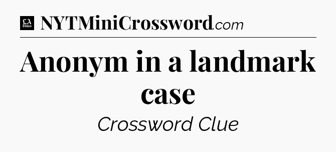Anonym in a landmark case - LA Times Crossword