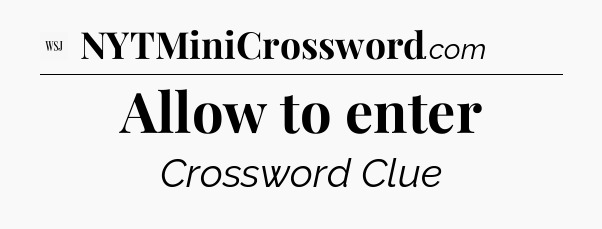Allow to enter - WSJ Crossword