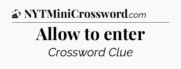 Allow to enter - Daily Themed Classic Crossword