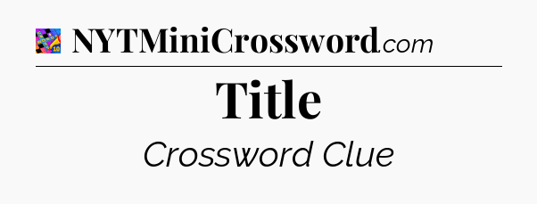 Title Crossword Clue