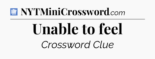 Unable to feel Puzzle Page Crossword Clue