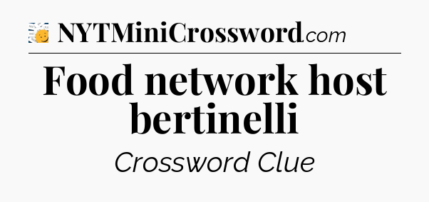 Food network host bertinelli - 7 Little Words