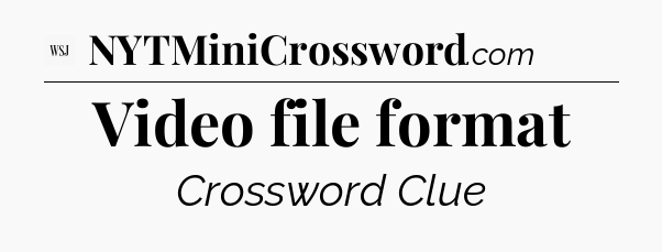 Video file format - WSJ Crossword