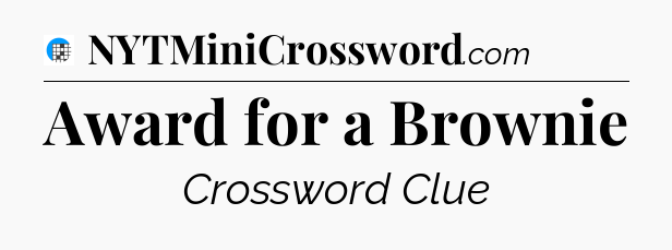 Award for a Brownie Crossword Clue