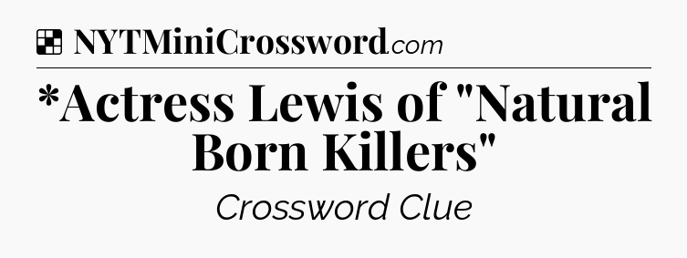 Solution: *Actress Lewis of 