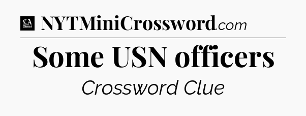 Some USN officers - LA Times Crossword