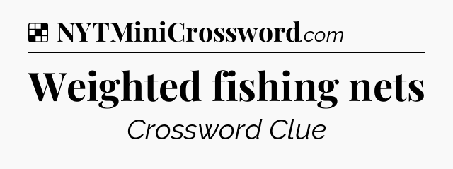 Solution: Weighted fishing nets - NYT Crossword