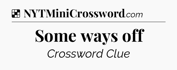 Solution: Some ways off - NYT Crossword