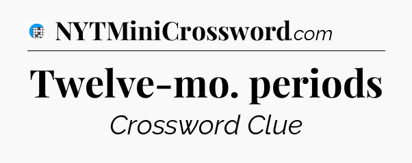 Twelve-mo. periods Crossword Clue