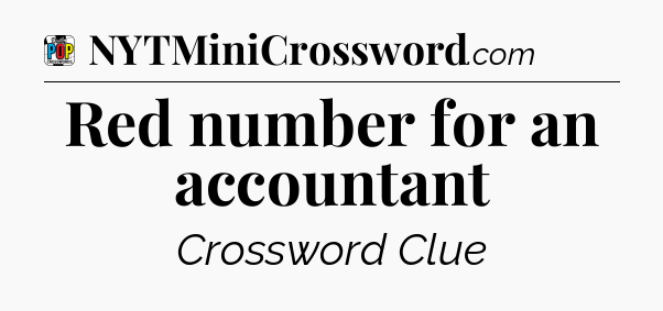 Red number for an accountant Crossword Clue