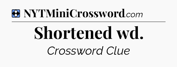 Solution: Shortened wd - NYT Mini Crossword