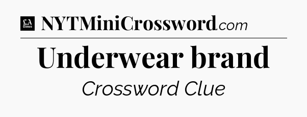Underwear brand - LA Times Crossword