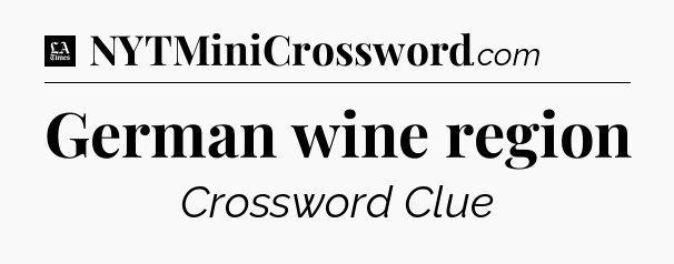 German wine region - LA Times Crossword