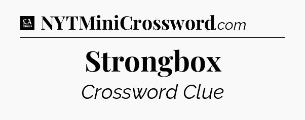 Strongbox - LA Times Crossword