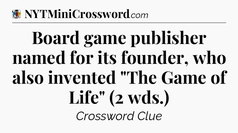Board game publisher named for its founder, who also invented 