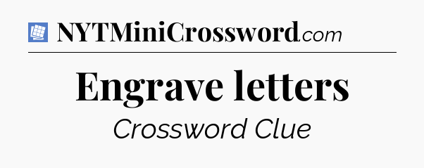 Engrave letters Puzzle Page Crossword Clue
