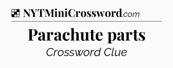 Solution: Parachute parts - NYT Crossword