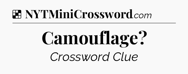 Solution: Camouflage - NYT Crossword