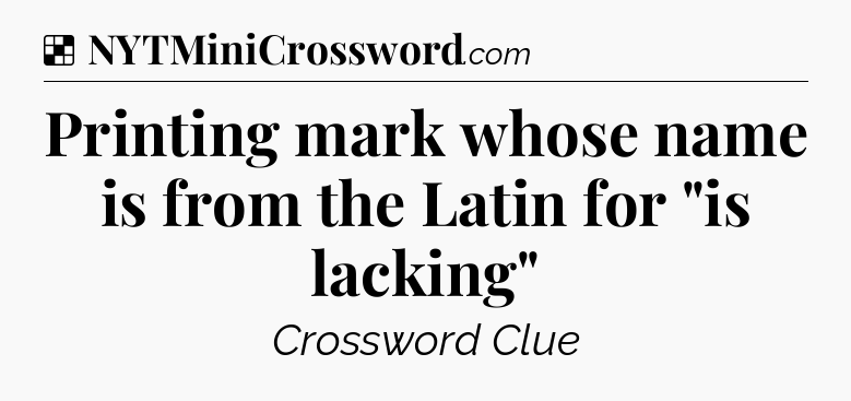 Solution: Printing mark whose name is from the Latin for 