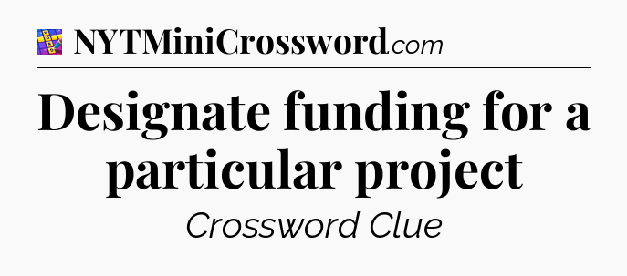 Designate funding for a particular project Codycross