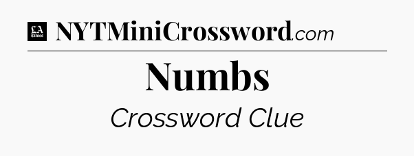 Numbs - LA Times Crossword