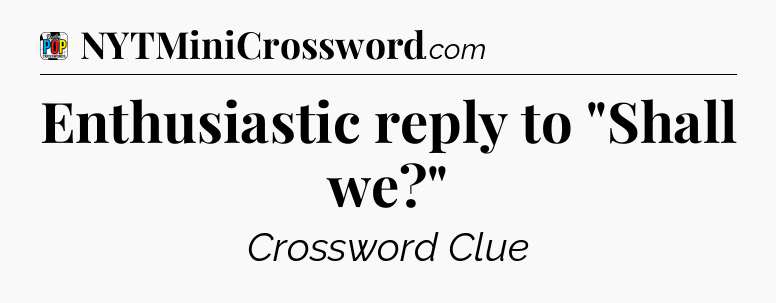 Enthusiastic reply to 