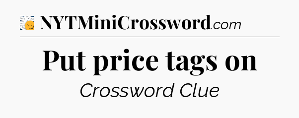 Put price tags on - 7 Little Words