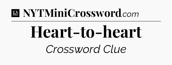 Heart-to-heart - LA Times Crossword