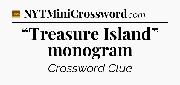“Treasure Island” monogram crossword clue Eugene Sheffer