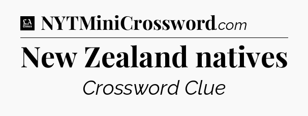 New Zealand natives - LA Times Crossword