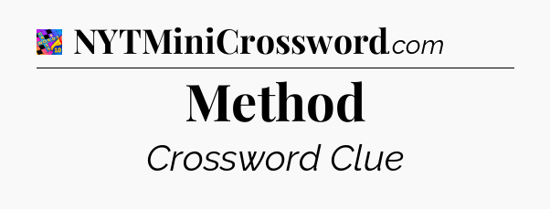 Method Crossword Clue