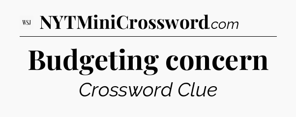 Budgeting concern - WSJ Crossword