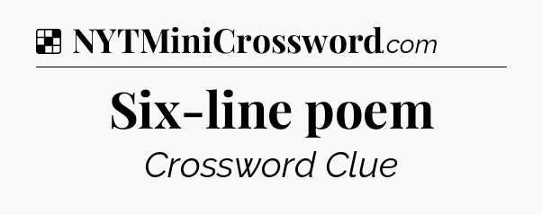 Solution: Six-line poem - NYT Crossword