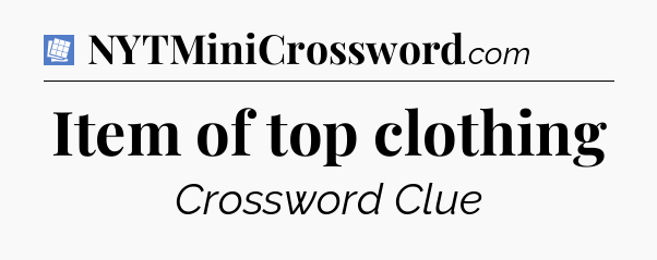 Item of top clothing Puzzle Page Crossword Clue