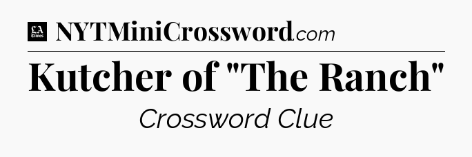 Kutcher of 