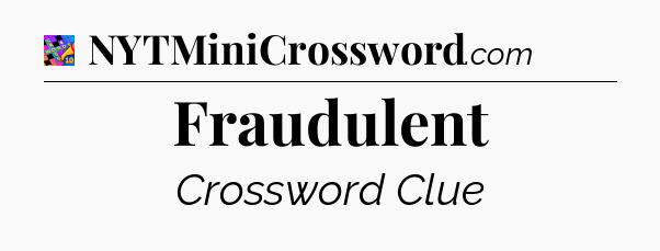 Fraudulent Crossword Clue