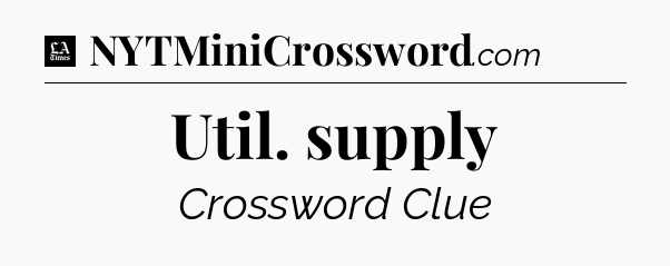 Util. supply - LA Times Crossword