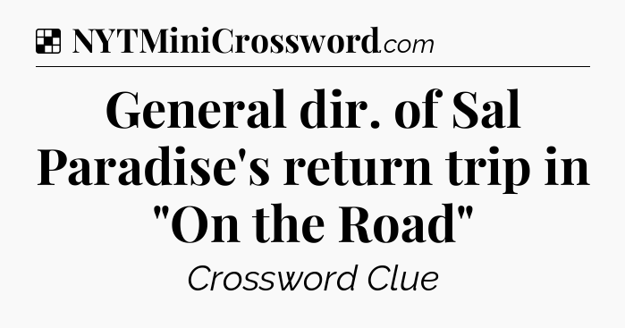 Solution: General dir. of Sal Paradise's return trip in 