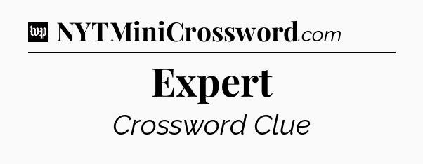 Expert Crossword Clue