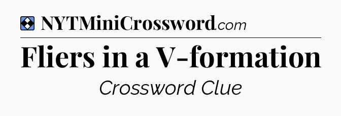 Solution: Fliers in a V-formation - NYT Mini Crossword
