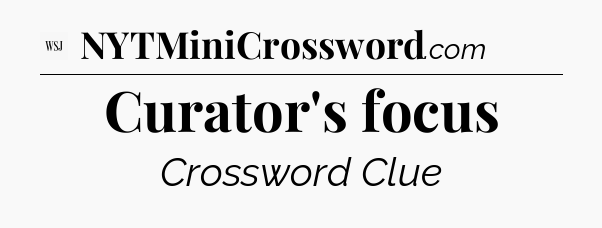 Curator's focus - WSJ Crossword